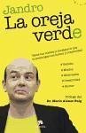 La oreja verde : vence tus miedos y consigue lo que te propongas con humor y creatividad - Jandro