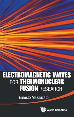 ELECTROMAGNETIC WAVES FOR THERMONUCLEAR FUSION RESEARCH - Ernesto Mazzucato