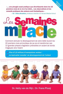 Les Semaines Miracle - Plooij, Frans X. PH. D . de Rijt, Hetty Ph. D. van