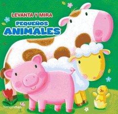 Levanta y mira. Pequeños animales - SoftPlay Partners J. V.