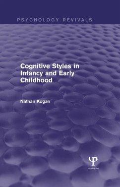 Cognitive Styles in Infancy and Early Childhood (Psychology Revivals) (eBook, PDF) Cover Cognitive Styles in Infancy and Early Childhood (Psychology Revivals) (eBook, PDF)