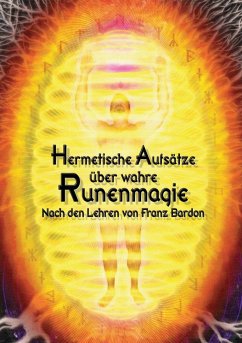 Hermetische Aufsätze über wahre Runenmagie - Hohenstätten, Johannes H. von