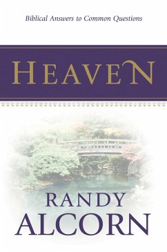 Heaven: Biblical Answers to Common Questions (eBook, ePUB) - Alcorn, Randy