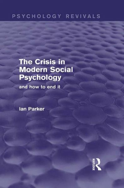The Crisis in Modern Social Psychology (Psychology Revivals) (eBook, ePUB) The Crisis in Modern Social Psychology (Psychology Revivals) (eBook, ePUB)
