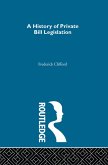 A History of Private Bill Legislation (eBook, ePUB)