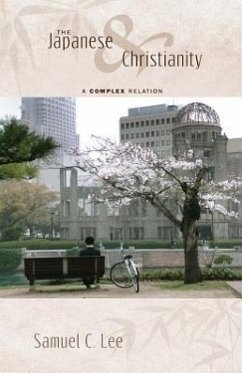 The Japanese and Christianity: A Complex Relation - Lee, Samuel C.