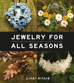 Jewelry for All Seasons: 24 Bead and Wire Designs to Make, Inspired by Nature