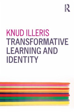 Transformative Learning and Identity (eBook, PDF) - Illeris, Knud