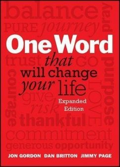 One Word That Will Change Your Life, Expanded Edition (eBook, ePUB) - Gordon, Jon; Britton, Dan; Page, Jimmy