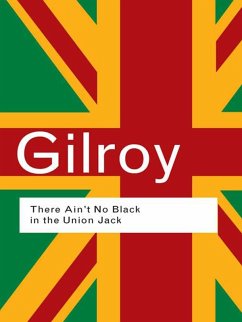 There Ain't No Black in the Union Jack (eBook, ePUB) - Gilroy, Paul