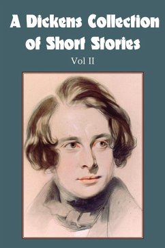 A Dickens Collection of Short Stories Vol II - Dickens, Charles