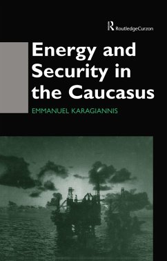 Energy and Security in the Caucasus (eBook, PDF) - Karagiannis, Emmanuel