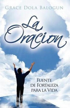 La Oracion Fuente Fortelaza (eBook, ePUB) - Balogun, Grace Dola