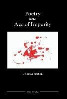 Poetry in the Age of Impurity - Sanfilip, Thomas