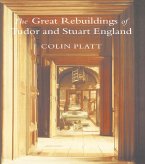 The Great Rebuildings Of Tudor And Stuart England (eBook, PDF)