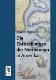 Die Entdeckungen der Normannen in Amerika Die Entdeckungen der Normannen in Amerika