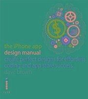 The iPhone App Design Manual - Brown, Dave; Roberts, Vicky