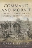 Command and Morale: The British Army on the Western Front 1914-1918
