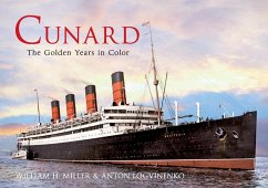 Cunard: The Golden Years in Color - Miller, William H.; Logvinenko, Anton