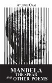 Mandela the Spear and Other Poems (eBook, ePUB)