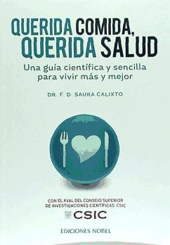 Querida comida, querida salud : una guía científica y sencilla para vivir más y mejor - Saura Calixto, F. D. . . . [et al.; Saura Calixto, F. D.