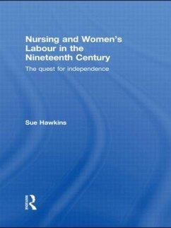 Nursing and Women's Labour in the Nineteenth Century - Hawkins, Sue