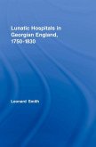 Lunatic Hospitals in Georgian England, 1750-1830 (eBook, PDF)