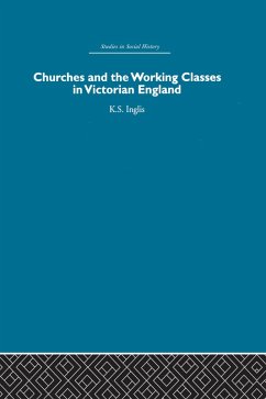 Churches and the Working Classes in Victorian England (eBook, PDF) - Inglis, Kenneth
