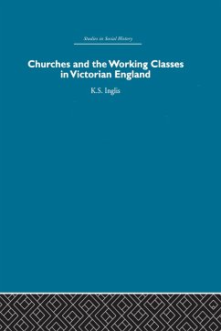Churches and the Working Classes in Victorian England (eBook, PDF) - Inglis, Kenneth