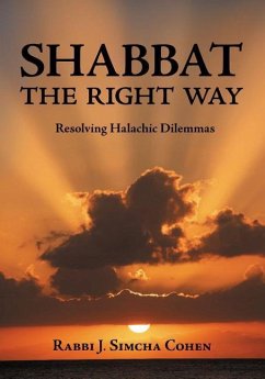 Shabbat, the Right Way: Resolving Halachic Dilemmas - Cohen, Rabbi J. Simcha