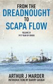 From the Dreadnought to Scapa Flow: Vol IV: 1917 Year of Crisis