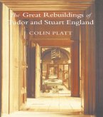 The Great Rebuildings Of Tudor And Stuart England (eBook, ePUB)