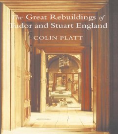 Cover The Great Rebuildings Of Tudor And Stuart England (eBook, ePUB)