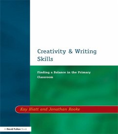 Creativity and Writing Skills (eBook, PDF) - Hiatt, Kay; Rooke, Jonathan