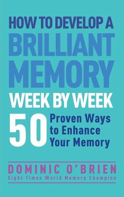 How to Develop a Brilliant Memory Week by Week - O'Brien, Dominic