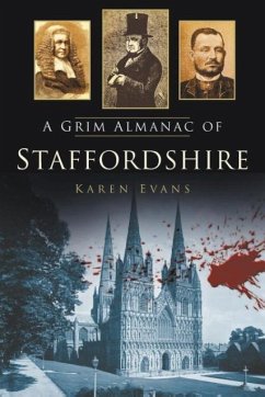 A Grim Almanac of Staffordshire - Evans, Karen