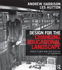 Design for the Changing Educational Landscape (eBook, PDF) - Harrison, Andrew; Hutton, Les
