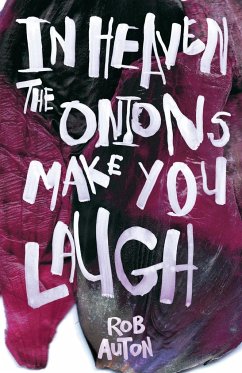 In Heaven The Onions Make You Laugh - Auton, Rob