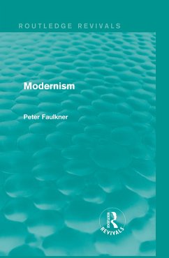 Modernism (Routledge Revivals) (eBook, PDF) - Faulkner, Peter