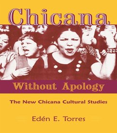 Chicana Without Apology (eBook, PDF) - Torres, Eden E.
