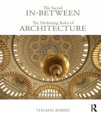 The Sacred In-Between: The Mediating Roles of Architecture (eBook, ePUB)