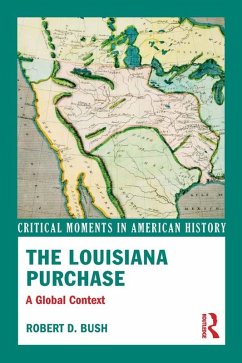 The Louisiana Purchase (eBook, PDF) - Bush, Robert D.