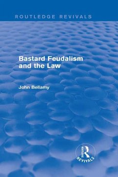 Bastard Feudalism and the Law (Routledge Revivals) (eBook, PDF) - Bellamy, John