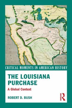 The Louisiana Purchase (eBook, ePUB) - Bush, Robert D.