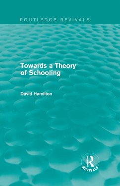 Towards a Theory of Schooling (Routledge Revivals) (eBook, ePUB) - Hamilton, David