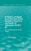 A History of Egypt from the End of the Neolithic Period to the Death of Cleopatra VII B.C. 30 (Routledge Revivals) (eBook, ePUB)