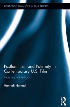 Postfeminism and Paternity in Contemporary US Film (eBook, PDF) - Hamad, Hannah