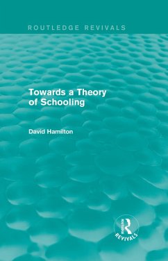 Towards a Theory of Schooling (Routledge Revivals) (eBook, PDF) - Hamilton, David