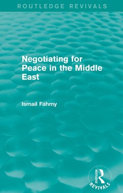 Negotiating for Peace in the Middle East (Routledge Revivals) (eBook, PDF) - Fahmy, Ismail