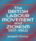 The British Labour Movement and Zionism, 1917-1948 (eBook, ePUB)